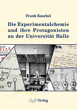 Fester Einband Die Experimentalchemie und ihre Protagonisten an der Universität Halle von Frank Kuschel