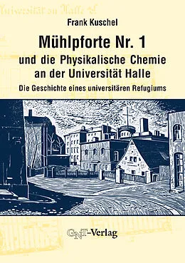 E-Book (pdf) Mühlpforte Nr. 1 und die Physikalische Chemie an der Universität Halle von Frank Kuschel