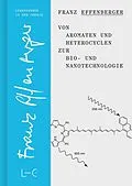 E-Book (pdf) Von Aromaten und Heterocyclen zur Bio- und Nanotechnologie von Franz Effenberger