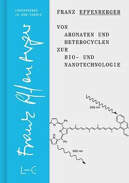E-Book (pdf) Von Aromaten und Heterocyclen zur Bio- und Nanotechnologie von Franz Effenberger