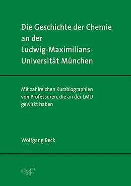 E-Book (pdf) Die Geschichte der Chemie an der Ludwig-Maximilians-Universität München von Wolfgang Beck