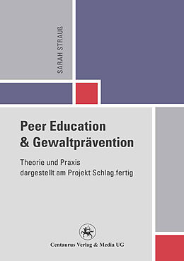 Kartonierter Einband Peer Education und Gewaltprävention von Sarah Strauß