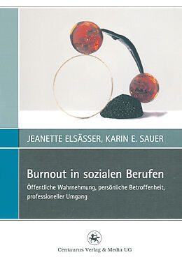 Kartonierter Einband Burnout in sozialen Berufen von Jeanette Elsässer, Karin E. Sauer