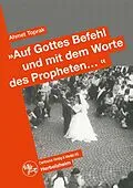 E-Book (pdf) "Auf Gottes Befehl und mit den Worten des Propheten..." von Ahmet Toprak