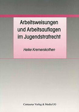 E-Book (pdf) Arbeitsweisungen und Arbeitsauflagen im Jugendstrafrecht von Heike Kremerskothen