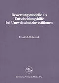 E-Book (pdf) Bewertungsmodelle als Entscheidungshilfe bei Umweltschutzinvestitionen von Friedrich Hoheneck