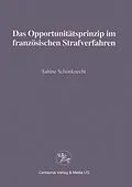E-Book (pdf) Das Opportunitätsprinzip im französischen Strafrecht von Sabine Schönknecht