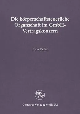 E-Book (pdf) Die körperschaftsteuerliche Organschaft im GmbH-Vertragskonzern von Sven Pache