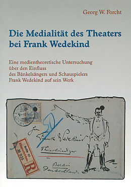 E-Book (pdf) Die Medialität des Theaters bei Frank Wedekind von Georg W. Forcht