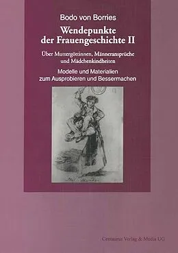 E-Book (pdf) Über Muttergöttinnen, Männeransprüche und Mädchenkindheiten. Modelle und Materialien zum Ausprobieren und Bessermachen von Bodo von Borries