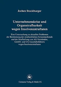 E-Book (pdf) Unternehmenskrise und Organstrafbarkeit wegen Insolvenzstraftaten von Jochen Stockburger