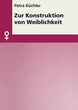 E-Book (pdf) Zur Konstruktion von Weiblichkeit von Petra Küchler