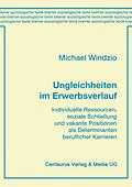 E-Book (pdf) Ungleichheiten im Erwerbsverlauf von Michael Windzio