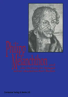 E-Book (pdf) Melanchthon und die Medizin im Spiegel seiner akademischen Reden von Ralf D. Hofheinz