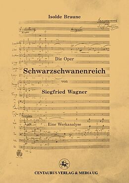 E-Book (pdf) Die Oper Schwarzschwanenreich von Siegfried Wagner von Isolde Braune