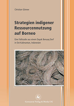 E-Book (pdf) Strategien indigener Ressourcennutzung auf Borneo von Christian Gönner