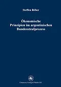 E-Book (pdf) Ökonomische Prinzipien im argentinischen Bundesstrafprozess von Steffen Röber