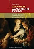 E-Book (pdf) Akteurinnen asymmetrischer Konflikte von Sabine Korstian