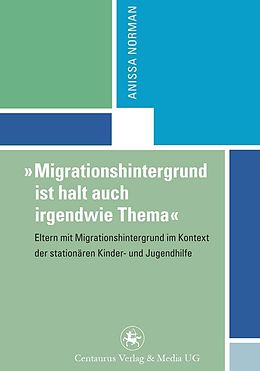 E-Book (pdf) &quot;Migrationshintergrund ist halt auch irgendwie Thema&quot; von Anissa Norman