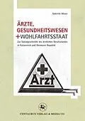 E-Book (pdf) Ärzte, Gesundheitswesen und Wohlfahrtsstaat von Gabriele Moser