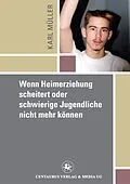 E-Book (pdf) Wenn Heimerziehung scheitert oder schwierige Jugendliche nicht mehr können von Karl Mueller