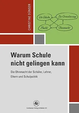 E-Book (pdf) Warum Schule nicht gelingen kann von Christine Dünser