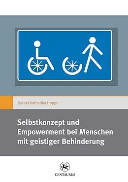E-Book (pdf) Selbstkonzept und Empowerment bei Menschen mit geistiger Behinderung von Garnet Katharina Hoppe