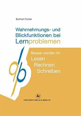 E-Book (pdf) Wahrnehmungs- und Blickfunktionen bei Lernproblemen von Burkhart Fischer