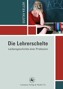 E-Book (pdf) Die Lehrerschelte von Gustav Keller