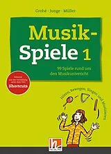 Kartonierter Einband (Kt) Musikspiele 1 von Micaela Grohé, Wolfgang Junge, Karin Müller