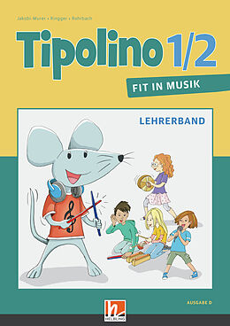 Paperback Tipolino 1/2 - Fit in Musik. Lehrerband. Ausgabe D von Katrin-Uta Ringger, Stephanie Jakobi-Murer, Kurt Rohrbach