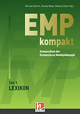 Kartonierter Einband EMP kompakt. Kompendium der Elementaren Musikpädagogik von Michael (Prof. Dr.) Dartsch, Claudia (Prof. Dr.) Meyer, Barbara (Prof. Stiller