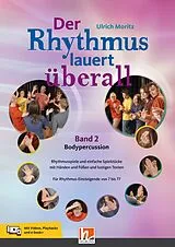 Kartonierter Einband (Kt) Der Rhythmus lauert überall. Band 2: Bodypercussion von Ulrich Moritz