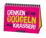 Kartonierter Einband Denken ist wie googlen nur krasser! von Reinhard Becker