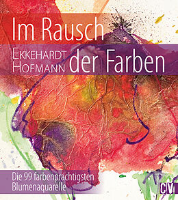 Fester Einband Im Rausch der Farben von Ekkehardt Hofmann