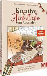 Kartonierter Einband Meine kreative Herbstliebe zum Ausmalen von Vanessa Kibbieß, Alena Schumacher