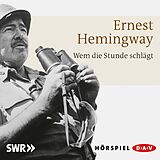 Audio CD (CD/SACD) Wem die Stunde schlägt von Ernest Hemingway