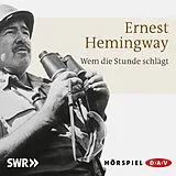Audio CD (CD/SACD) Wem die Stunde schlägt von Ernest Hemingway