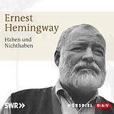 Audio CD (CD/SACD) Haben und Nichthaben von Ernest Hemingway