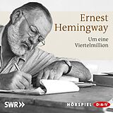 Audio CD (CD/SACD) Um eine Viertelmillion von Ernest Hemingway