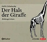 Audio CD (CD/SACD) Der Hals der Giraffe von Judith Schalansky