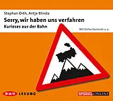 Audio CD (CD/SACD) Sorry, wir haben uns verfahren  Kurioses aus der Bahn von Stephan Orth, Antje Blinda