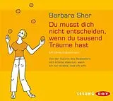 Audio CD (CD/SACD) Du musst dich nicht entscheiden, wenn du tausend Träume hast von Barbara Sher
