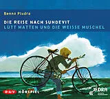 Audio CD (CD/SACD) Die Reise nach Sundevit / Lütt Matten und die weiße Muschel von Benno Pludra
