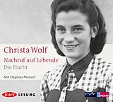 Audio CD (CD/SACD) Nachruf auf Lebende. Die Flucht von Christa Wolf, Gerhard Wolf