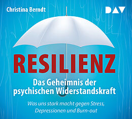 Audio CD (CD/SACD) Resilienz. Das Geheimnis der psychischen Widerstandskraft von Christina Berndt