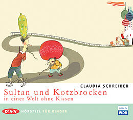 Audio CD (CD/SACD) Sultan und Kotzbrocken in einer Welt ohne Kissen von Claudia Schreiber