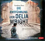 Audio CD (CD/SACD) Die Entführung der Delia Wright von Lyndsay Faye
