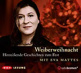 Audio CD (CD/SACD) Weiberweihnacht. Hinreißende Geschichten zum Fest von 