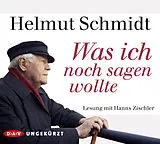 Audio CD (CD/SACD) Was ich noch sagen wollte von Helmut Schmidt